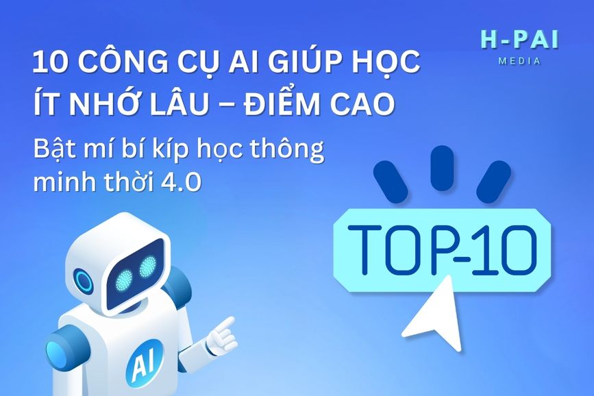 10 công cụ AI giúp học ít nhớ lâu – điểm cao